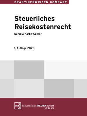 Buchcover Steuerliches Reisekostenrecht | Daniela Karbe-Geßler | EAN 9783946883203 | ISBN 3-946883-20-6 | ISBN 978-3-946883-20-3