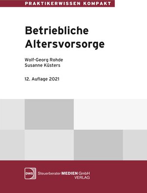 Buchcover Betriebliche Altersvorsorge | Wolf-Georg Rohde | EAN 9783946883272 | ISBN 3-946883-27-3 | ISBN 978-3-946883-27-2