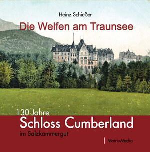 Buchcover Die Welfen am Traunsee | Heinz Schießer | EAN 9783946891024 | ISBN 3-946891-02-0 | ISBN 978-3-946891-02-4