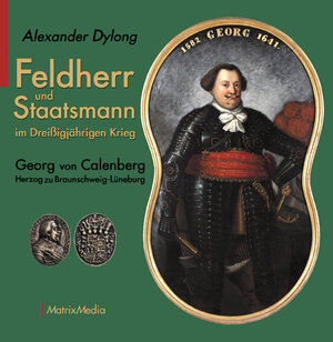 Buchcover Feldherr und Staatsmann im Dreißigjährigen Krieg | Alexander Dylong | EAN 9783946891130 | ISBN 3-946891-13-6 | ISBN 978-3-946891-13-0