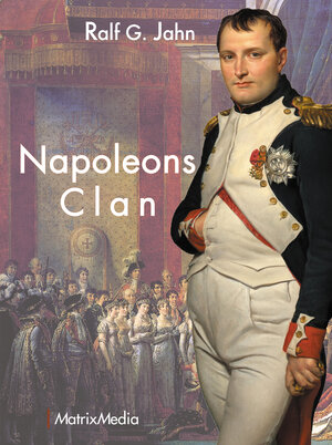 Buchcover Napoleons Clan | Ralf G. Jahn | EAN 9783946891192 | ISBN 3-946891-19-5 | ISBN 978-3-946891-19-2