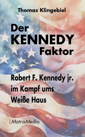 Buchcover Der KENNEDY Faktor | Thomas Klingebiel | EAN 9783946891260 | ISBN 3-946891-26-8 | ISBN 978-3-946891-26-0