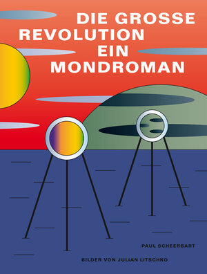 Buchcover Die große Revolution | Paul Scheerbart | EAN 9783946896456 | ISBN 3-946896-45-6 | ISBN 978-3-946896-45-6