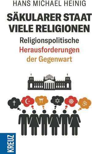 Buchcover Säkularer Staat - viele Religionen | Hans Michael Heinig | EAN 9783946905585 | ISBN 3-946905-58-7 | ISBN 978-3-946905-58-5