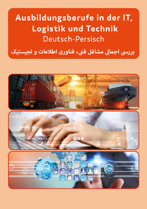 Buchcover Interkultura Überblick der technischen, IT und Logistik Ausbildungsberufe Deutsch-Persisch  | EAN 9783946909170 | ISBN 3-946909-17-5 | ISBN 978-3-946909-17-0