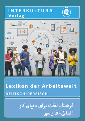 Buchcover Interkultura Lexikon der Arbeitwelt Deutsch-Persisch  | EAN 9783946909460 | ISBN 3-946909-46-9 | ISBN 978-3-946909-46-0