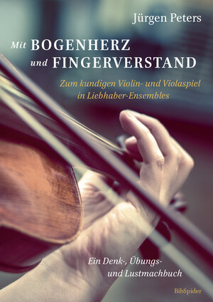 Buchcover Mit Bogenherz und Fingerverstand | Jürgen Peters | EAN 9783946911074 | ISBN 3-946911-07-2 | ISBN 978-3-946911-07-4