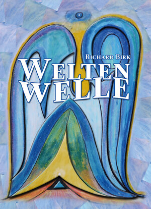 Buchcover Weltenwelle | Richard Birk | EAN 9783946915041 | ISBN 3-946915-04-3 | ISBN 978-3-946915-04-1