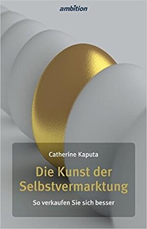 Buchcover Die Kunst der Selbstvermarktung | Catherine Kaputa | EAN 9783946915089 | ISBN 3-946915-08-6 | ISBN 978-3-946915-08-9