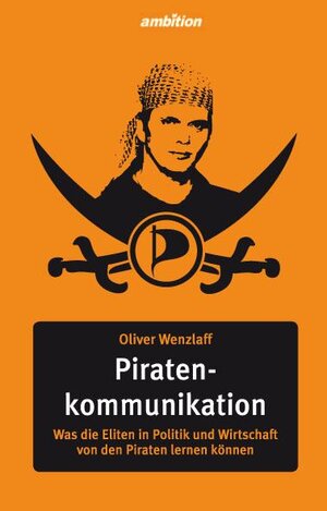 Buchcover Piratenkommunikation | Oliver Wenzlaff Dr. | EAN 9783946915140 | ISBN 3-946915-14-0 | ISBN 978-3-946915-14-0