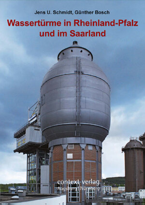 Buchcover Wassertürme in Rheinland-Pfalz und im Saarland | Jens U. Schmidt | EAN 9783946917342 | ISBN 3-946917-34-8 | ISBN 978-3-946917-34-2