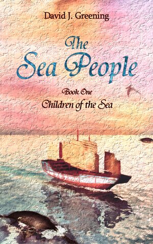 Buchcover The Sea People | David J. Greening | EAN 9783946922964 | ISBN 3-946922-96-1 | ISBN 978-3-946922-96-4