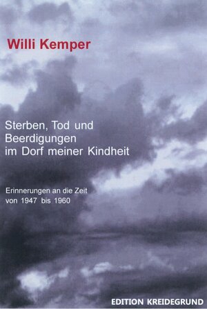 Buchcover STERBEN, TOD UND BEERDIGUNGEN  IM DORF MEINER KINDHEIT | Willi Kemper | EAN 9783946929017 | ISBN 3-946929-01-X | ISBN 978-3-946929-01-7