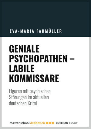 Buchcover Geniale Psychopathen - labile Kommissare | Eva-Maria Fahmüller | EAN 9783946930037 | ISBN 3-946930-03-4 | ISBN 978-3-946930-03-7