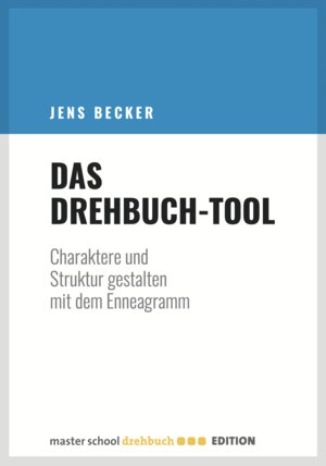 Buchcover Das Drehbuch-Tool | Jens Becker | EAN 9783946930075 | ISBN 3-946930-07-7 | ISBN 978-3-946930-07-5