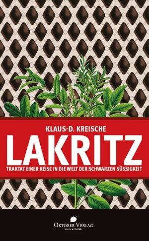 Buchcover Lakritz – Traktat einer Reise in die Welt der schwarzen Süßigkeit | Klaus-D. Kreische | EAN 9783946938057 | ISBN 3-946938-05-1 | ISBN 978-3-946938-05-7