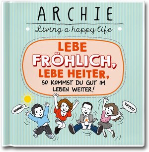 Buchcover Lebe fröhlich, lebe heiter, so kommst du gut im Leben weiter!  | EAN 9783946941132 | ISBN 3-946941-13-3 | ISBN 978-3-946941-13-2