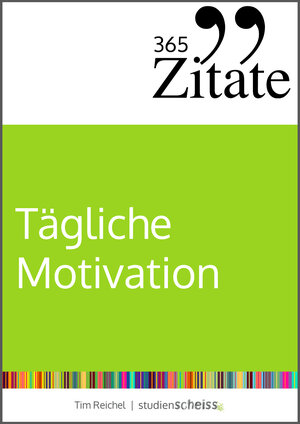 Buchcover 365 Zitate für tägliche Motivation | Tim Reichel | EAN 9783946943211 | ISBN 3-946943-21-7 | ISBN 978-3-946943-21-1