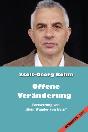 Buchcover Offene Veränderung | Zsolt-Georg Böhm | EAN 9783946954972 | ISBN 3-946954-97-9 | ISBN 978-3-946954-97-2