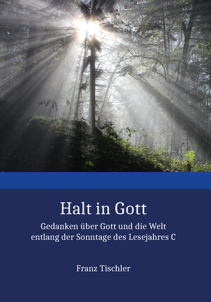 Buchcover Halt in Gott | Franz Tischler | EAN 9783946962052 | ISBN 3-946962-05-X | ISBN 978-3-946962-05-2