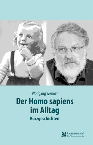 Buchcover Der Homao sapiens im Alltag | Wolfgang Weimer | EAN 9783946964438 | ISBN 3-946964-43-5 | ISBN 978-3-946964-43-8