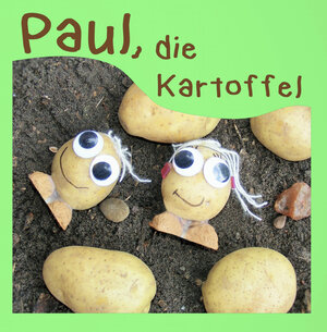 Buchcover Paul, die Kartoffel / Liebevoll gestaltetes Kinderbuch über wahre Freundschaft | Wlaschek Sascha | EAN 9783946987437 | ISBN 3-946987-43-5 | ISBN 978-3-946987-43-7