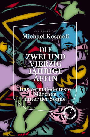 Buchcover Die zwei und vierzig jährige Äffin. Das vermaledeiteste Märchen unter der Sonne | Kosmeli Michael | EAN 9783946990758 | ISBN 3-946990-75-4 | ISBN 978-3-946990-75-8