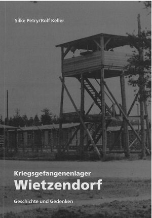 Buchcover Kriegsgefangenenlager Wietzendorf | Silke Petry | EAN 9783946991090 | ISBN 3-946991-09-2 | ISBN 978-3-946991-09-0