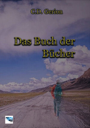 Buchcover DAS BUCH DER BÜCHER | C.D. Gerion | EAN 9783947002856 | ISBN 3-947002-85-8 | ISBN 978-3-947002-85-6