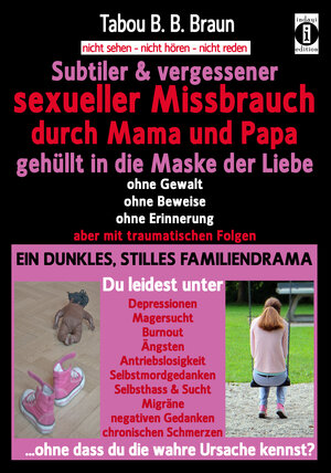 Buchcover Subtiler & vergessener sexueller Missbrauch durch Mama und Papa: gehüllt in die Maske der Liebe | Tabou Banganté Blessing Braun | EAN 9783947003631 | ISBN 3-947003-63-3 | ISBN 978-3-947003-63-1