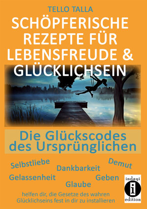 Buchcover Schöpferische Rezepte für Lebensfreude & Glücklichsein | Tello Talla | EAN 9783947003914 | ISBN 3-947003-91-9 | ISBN 978-3-947003-91-4