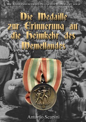 Buchcover Die Medaille zur Erinnerung an die Heimkehr des Memellandes | Antonio Scapini | EAN 9783947009015 | ISBN 3-947009-01-1 | ISBN 978-3-947009-01-5
