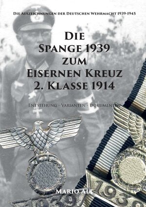 Buchcover Die Spange 1939 zum Eisernen Kreuz 2. Klasse 1914 | Mario Alt | EAN 9783947009121 | ISBN 3-947009-12-7 | ISBN 978-3-947009-12-1