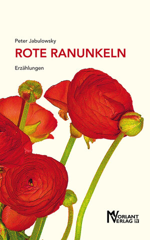 Buchcover Rote Ranunkeln | Peter Jabulowsky | EAN 9783947012046 | ISBN 3-947012-04-7 | ISBN 978-3-947012-04-6