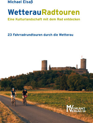 Buchcover WetterauRadtouren | Michael Elsaß | EAN 9783947012077 | ISBN 3-947012-07-1 | ISBN 978-3-947012-07-7