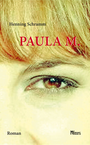 Buchcover Paula M. | Henning Schramm | EAN 9783947012848 | ISBN 3-947012-84-5 | ISBN 978-3-947012-84-8