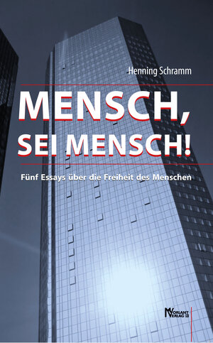 Buchcover Mensch, sei Mensch! | Henning Schramm | EAN 9783947012855 | ISBN 3-947012-85-3 | ISBN 978-3-947012-85-5