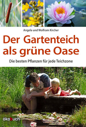 Buchcover Der Gartenteich als grüne Oase | Angela Kircher | EAN 9783947021840 | ISBN 3-947021-84-4 | ISBN 978-3-947021-84-0