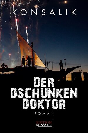 Buchcover Der Dschunkendoktor | Heinz G. Konsalik | EAN 9783947022014 | ISBN 3-947022-01-8 | ISBN 978-3-947022-01-4