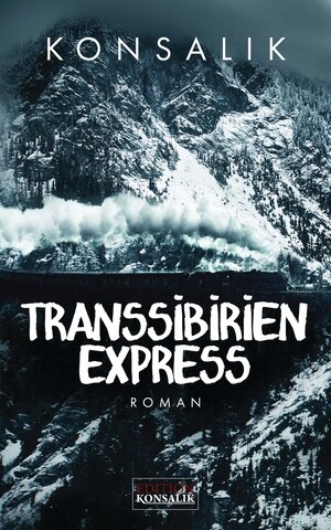 Buchcover Transsibirien-Express | Heinz G. Konsalik | EAN 9783947022311 | ISBN 3-947022-31-X | ISBN 978-3-947022-31-1