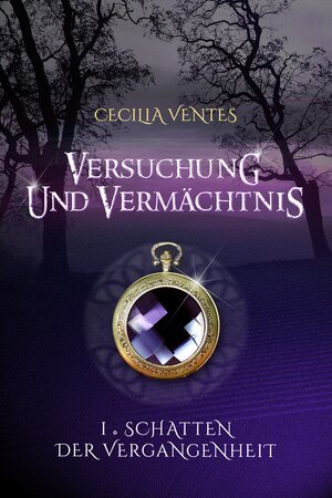 Buchcover Versuchung und Vermächtnis | Cecilia Ventes | EAN 9783947032006 | ISBN 3-947032-00-5 | ISBN 978-3-947032-00-6