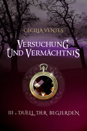 Buchcover Versuchung und Vermächtnis | Cecilia Ventes | EAN 9783947032075 | ISBN 3-947032-07-2 | ISBN 978-3-947032-07-5