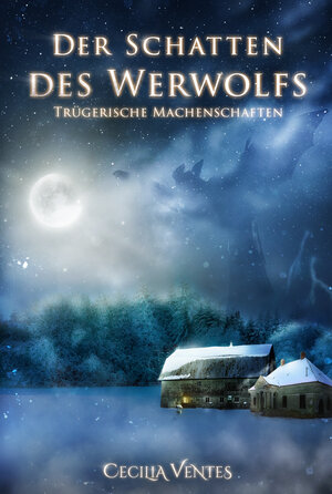 Buchcover Der Schatten des Werwolfs | Cecilia Ventes | EAN 9783947032099 | ISBN 3-947032-09-9 | ISBN 978-3-947032-09-9