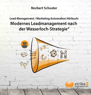Buchcover Modernes Lead Management nach der Wasserloch-Strategie® | Norbert Schuster | EAN 9783947043002 | ISBN 3-947043-00-7 | ISBN 978-3-947043-00-2