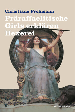 Buchcover Präraffaelitische Girls erklären Hexerei | Christiane Frohmann | EAN 9783947047352 | ISBN 3-947047-35-5 | ISBN 978-3-947047-35-2