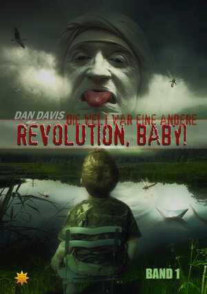 Buchcover Revolution, Baby! - Band 1 | Dan Davis | EAN 9783947048182 | ISBN 3-947048-18-1 | ISBN 978-3-947048-18-2