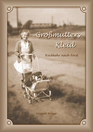 Buchcover Großmutters Kleid | Irmgard Krüger | EAN 9783947049004 | ISBN 3-947049-00-5 | ISBN 978-3-947049-00-4