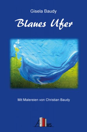 Buchcover Blaues Ufer | Gisela Baudy | EAN 9783947051250 | ISBN 3-947051-25-5 | ISBN 978-3-947051-25-0