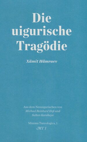 Buchcover Die uigurische Tragödie | Hämraev Xämit | EAN 9783947057016 | ISBN 3-947057-01-6 | ISBN 978-3-947057-01-6
