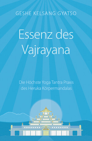 Buchcover Essenz des Vajrayana | Gyatso Geshe Kelsang | EAN 9783947058259 | ISBN 3-947058-25-X | ISBN 978-3-947058-25-9
